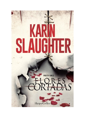 Baixar Flores cortadas PDF Grátis - Karin Slaughter.pdf